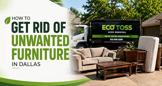 How to Get Rid of Unwanted Furniture in Dallas: A Complete Removal Guide